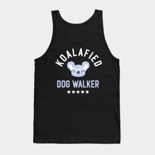 Koalafied Dog Walker - Funny Gift Idea for Dog Walkers Tank Top